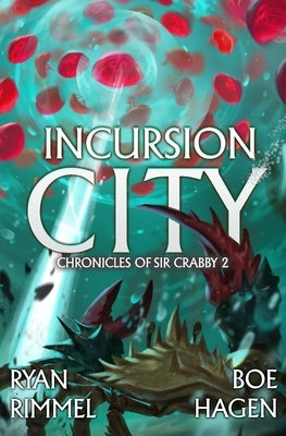 Incursion City: A LitRPG Adventure by Hagen, Boe