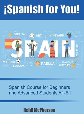 ¡Spanish for You!: Spanish Course for Beginners and Advanced Students A1-B1 by McPherson, Heidi