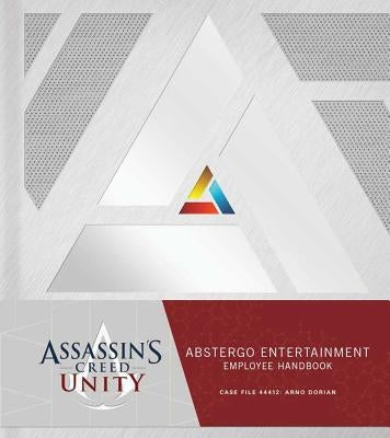 Assassin's Creed Unity: Abstergo Entertainment: Employee Handbook by Golden, Christie