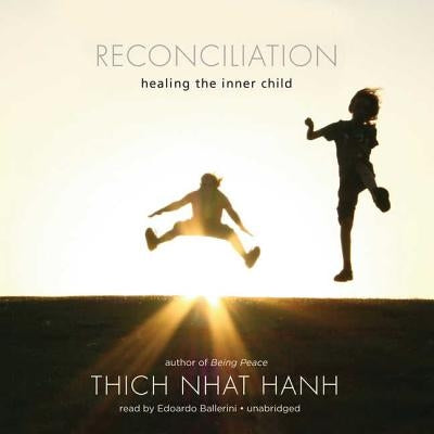 Reconciliation: Healing the Inner Child by Hanh, Thich Nhat