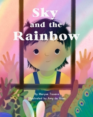 Sky and the Rainbow by de Vries, Amy