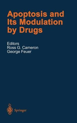 Apoptosis and Its Modulation by Drugs by Cameron, Ross G.