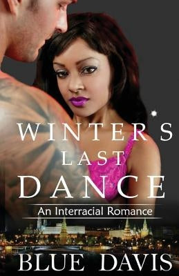 Interracial Romance: Winter's Last Dance by Davis, Blue