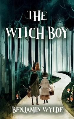 The Witch Boy by Wylde, Benjamin