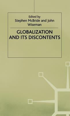 Globalization and Its Discontents by McBride, S.