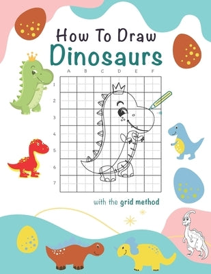 How To Draw Dinosaurs: A Step-by-Step Drawing And Activity Book For Kids To Learn To Draw Cute Dinosaurs, 8.5 x 11, 117 pages by Publishing, Happy Inspiring