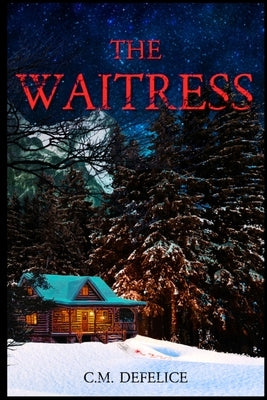 The Waitress by DeFelice, C. M.