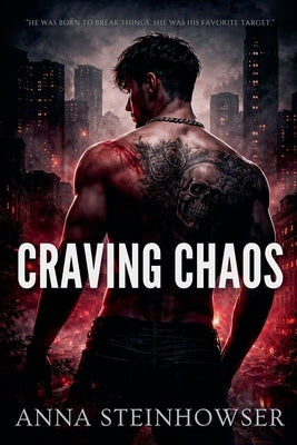 Craving Chaos by Steinhowser, Anna