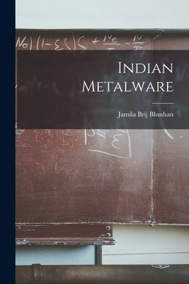 Indian Metalware by Brij Bhushan, Jamila