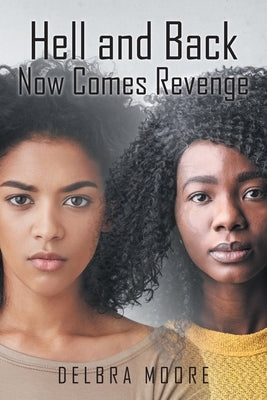 Hell and Back: Now Comes Revenge by Moore, Delbra