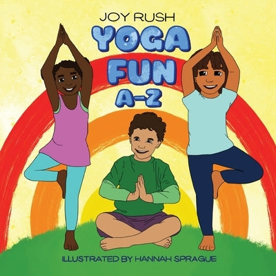 Yoga Fun A-Z by Rush, Joy
