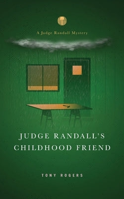 Judge Randall's Childhood Friend by Rogers, Tony
