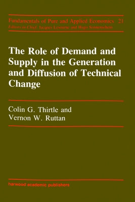 Role of Demand and Supply in T by Thirtle, Colin G.