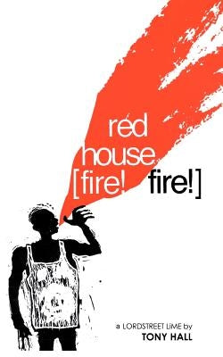 Red House [Fire! Fire!] by Hall, Tony