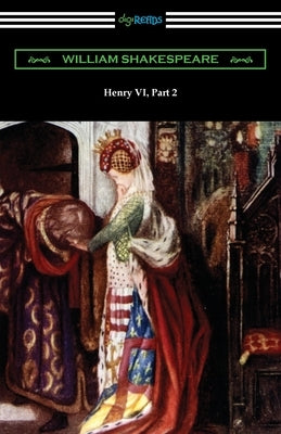 Henry VI, Part 2 by Shakespeare, William