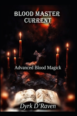 Blood Master Current: Advanced Blood Magick by Hurn, Raymond