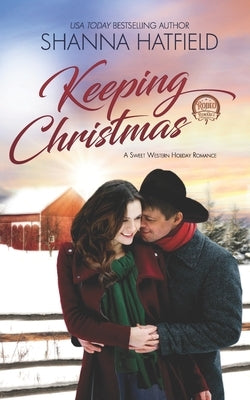 Keeping Christmas: Sweet Western Romance by Hatfield, Shanna