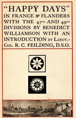 Happy Days in France and Flanders by Williamson, Benedict J.