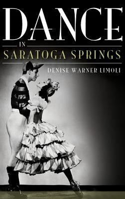 Dance in Saratoga Springs by Limoli, Denise Warner