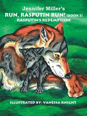 Run, Rasputin Run! (Book 3): Rasputin's Redemption by Miller, Jennifer