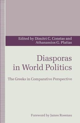 Diasporas in World Politics: The Greeks in Comparative Perspective by Constas, Dimitri