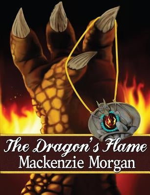 The Dragon's Flame by Morgan, MacKenzie