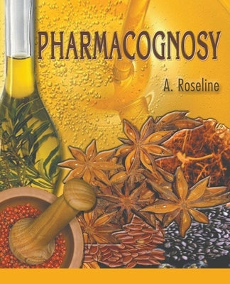 Pharmacognosy by Roseline, A.
