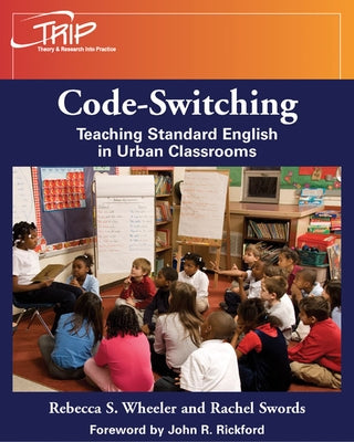 Code-Switching: Teaching Standard English in Urban Classrooms by Wheeler, Rebecca S.