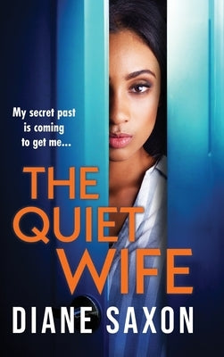 The Quiet Wife by Saxon, Diane