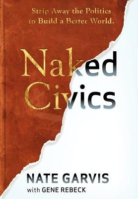Naked Civics by Garvis, Nate
