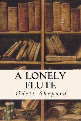 A Lonely Flute by Shepard, Odell