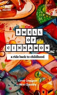 Smell of Cinnamon: A Ride back to Childhood by Goel, Sneha