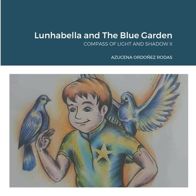 Lunhabella and The Blue Garden: Compass of Light and Shadow II by Perez, Azucena