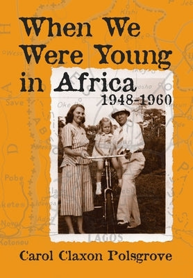 When We Were Young in Africa by Polsgrove, Carol Claxon
