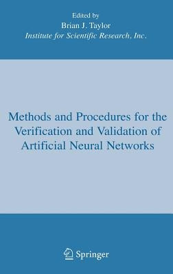 Methods and Procedures for the Verification and Validation of Artificial Neural Networks by Taylor, Brian J.