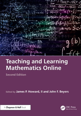 Teaching and Learning Mathematics Online by Howard II, James P.