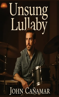 Unsung Lullaby by Canamar, John A.