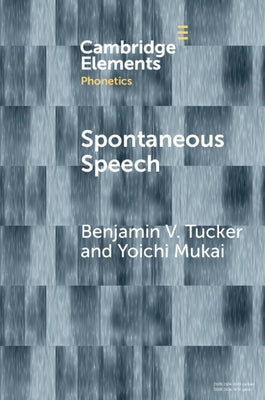 Spontaneous Speech by Tucker, Benjamin V.