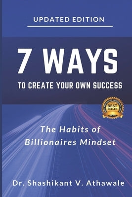7 Ways To Create Your Own Success: The habits of Billionaire Mindset by Sandbhor, Abhishek