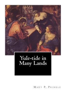 Yule-Tide in Many Lands by Bridgman, L. J.