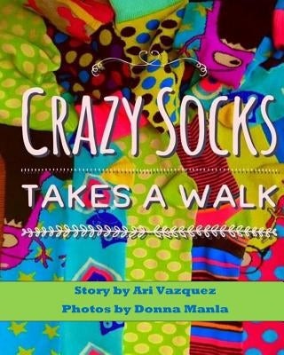 Crazy Socks takes a walk by Manla, Donna