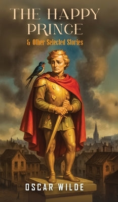 The Happy Prince and Other Selected Stories by Wilde, Oscar