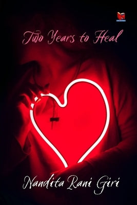 Two Years to Heal by Giri, Nandita Rani