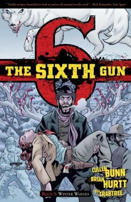The Sixth Gun Vol. 5: Winter Wolvesvolume 5 by Bunn, Cullen