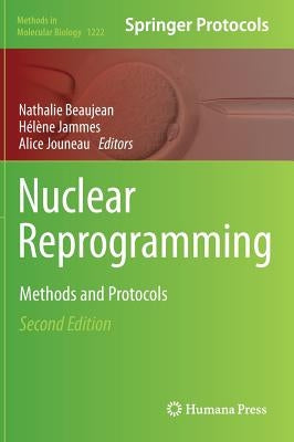 Nuclear Reprogramming: Methods and Protocols by Beaujean, Nathalie