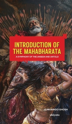 Introduction of the Mahabharata by Aurobindo Ghosh