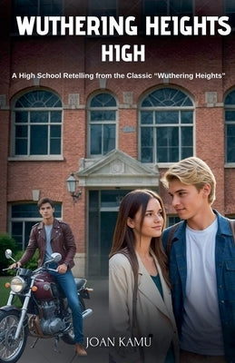 Wuthering Heights High by Kamu, Joan