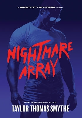 Nightmare Array: A Magic City Wonders Novel by Smythe, Taylor Thomas