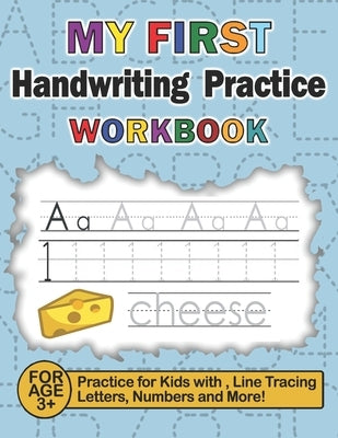 My First Handwriting Practice Workbook: Practice for Kids with Line Tracing, Letters, Numbers, Coloring Activities and More by Ed, Learning