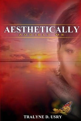 Aesthetically Audibly Me by Usry, Tralyne
